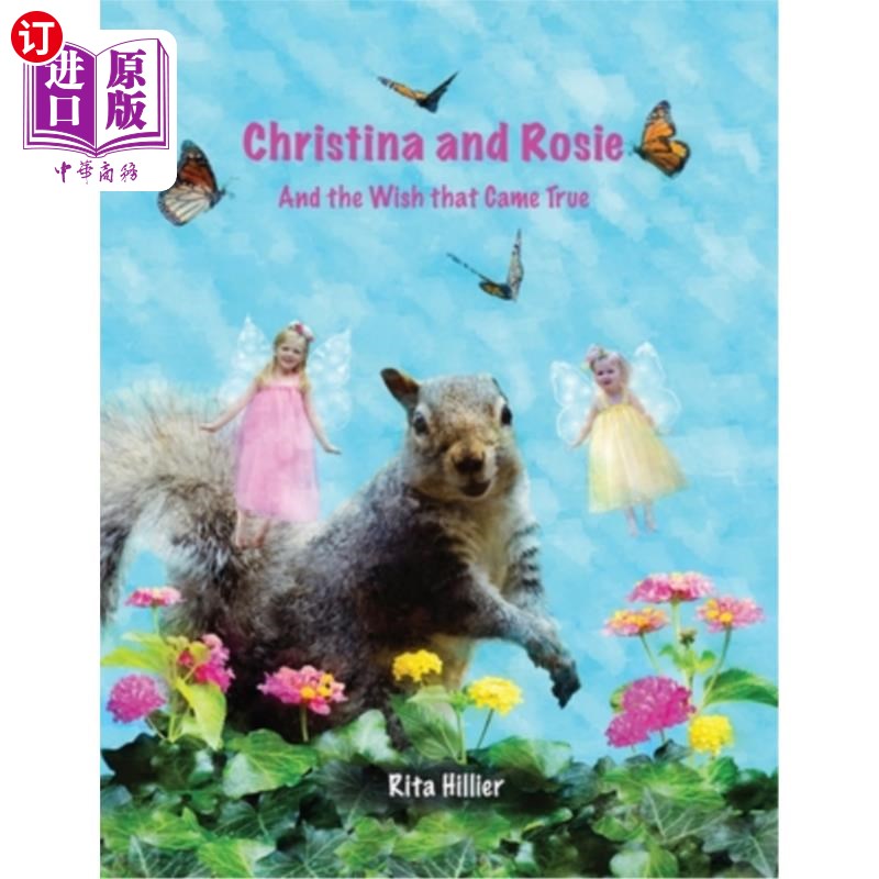 海外直订Christina and Rosie: And the Wish that Came True 克里斯蒂娜和罗西:愿望成真
