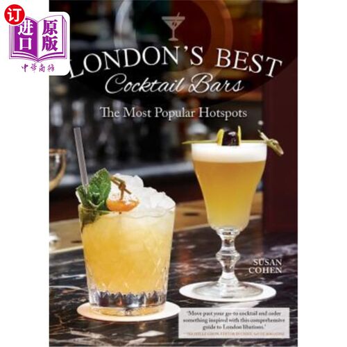 海外直订London's Best Cocktail Bars: The Most Popular Hotspots 伦敦最好的鸡尾酒吧:最受欢迎的热点