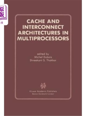 海外直订Cache and Interconnect Architectures in Multiprocessors 多处理器中的缓存和互连体系结构