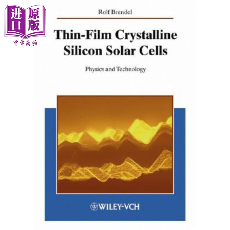 现货 薄膜太阳能电池的物理学 Thin Film Crystalline Silicon Solar Cells 英文原版 Rolf Brendel【中商原版】Wiley