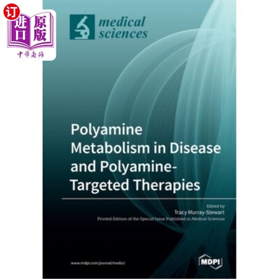 海外直订Polyamine Metabolism in Disease and Polyamine-Targeted Therapies 疾病中多胺代谢与多胺靶向治疗