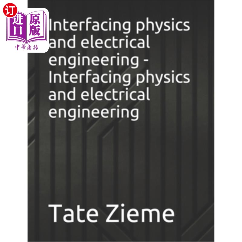 海外直订Interfacing physics and electrical engineering - Interfacing physics and electri 接口物理和电气工程.接口物