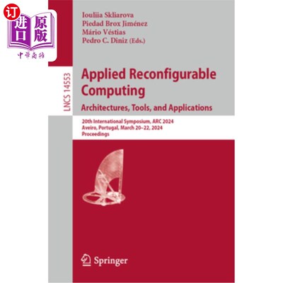 海外直订Applied Reconfigurable Computing. Architectures, Tools, and Applications: 20th I Applied Re