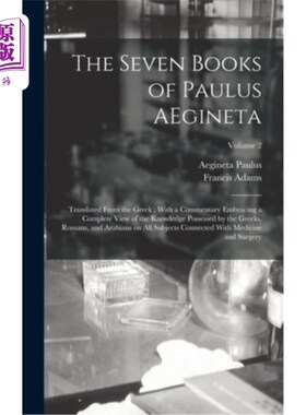 海外直订医药图书The Seven Books of Paulus AEgineta: Translated From the Greek: With a Commentary 《保卢斯·埃盖内塔