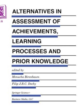 海外直订Alternatives in Assessment of Achievements, Learning Processes and Prior Knowled 评估成绩、学习过程和先前知