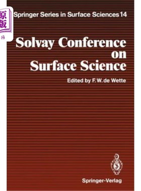 海外直订Solvay Conference on Surface Science: Invited Lectures and Discussions Universit 表面科学Sulayy