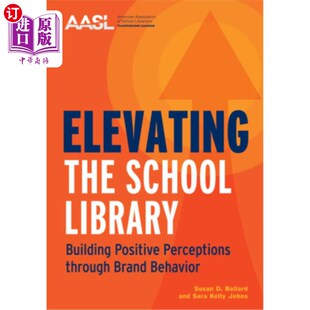 Behavi 通过品牌行 Library Perceptions Through Positive School Building 提升学校图书馆 海外直订Elevating Brand the
