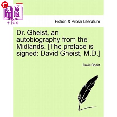 海外直订Dr. Gheist, an Autobiography from the Midlands. [The Preface Is Signed: David Gh 盖斯特博士，来自米德兰的自