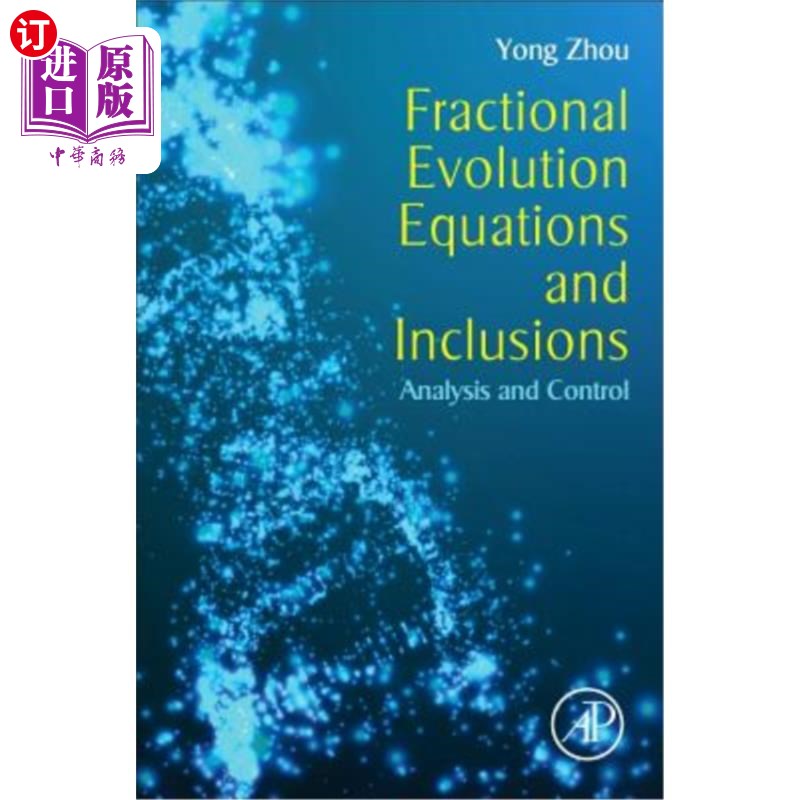 海外直订Fractional Evolution Equations and Inclusions: Analysis and Control 分数阶演化方程与包含：分析与控制