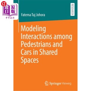 Cars Interactions Pedestrians 共享空间中行人和汽车 交互建模 Shared 海外直订Modeling and among Spaces