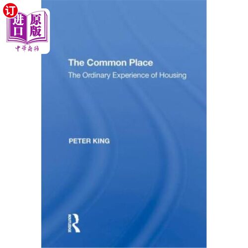 海外直订The Common Place: The Ordinary Experience of Housing 普通的地方:住房的普通经验