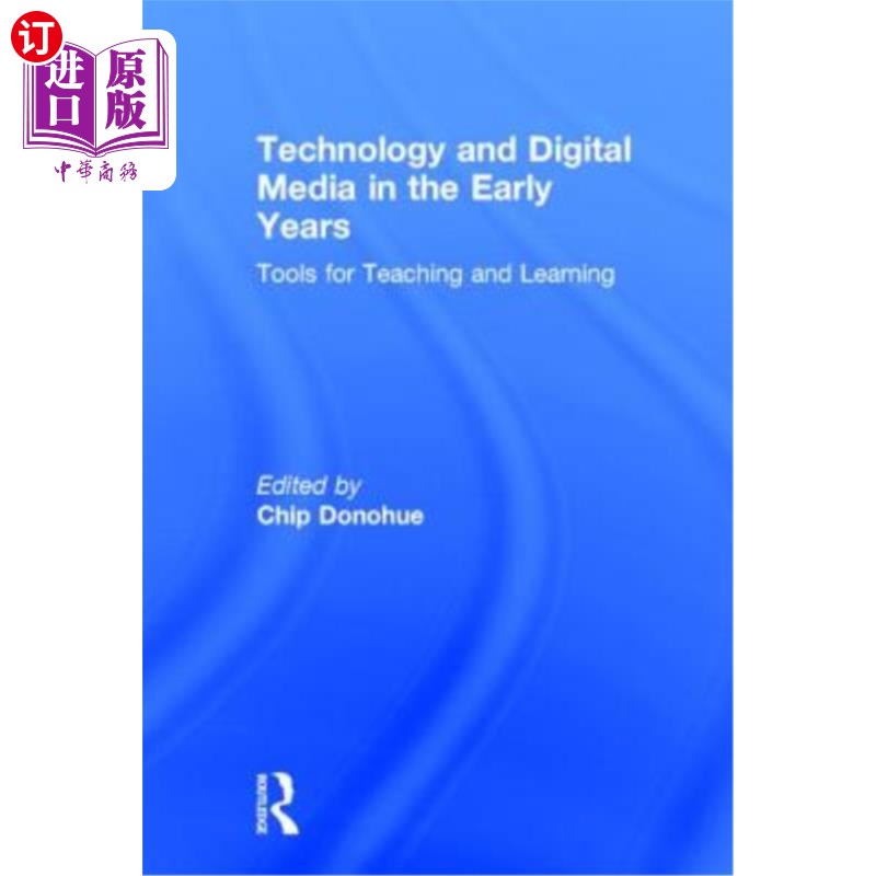 海外直订Technology and Digital Media in the Early Years: Tools for Teaching and Learning 早期的技术和数字媒体:教与