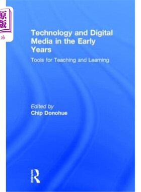 海外直订Technology and Digital Media in the Early Years: Tools for Teaching and Learning 早期的技术和数字媒体:教与