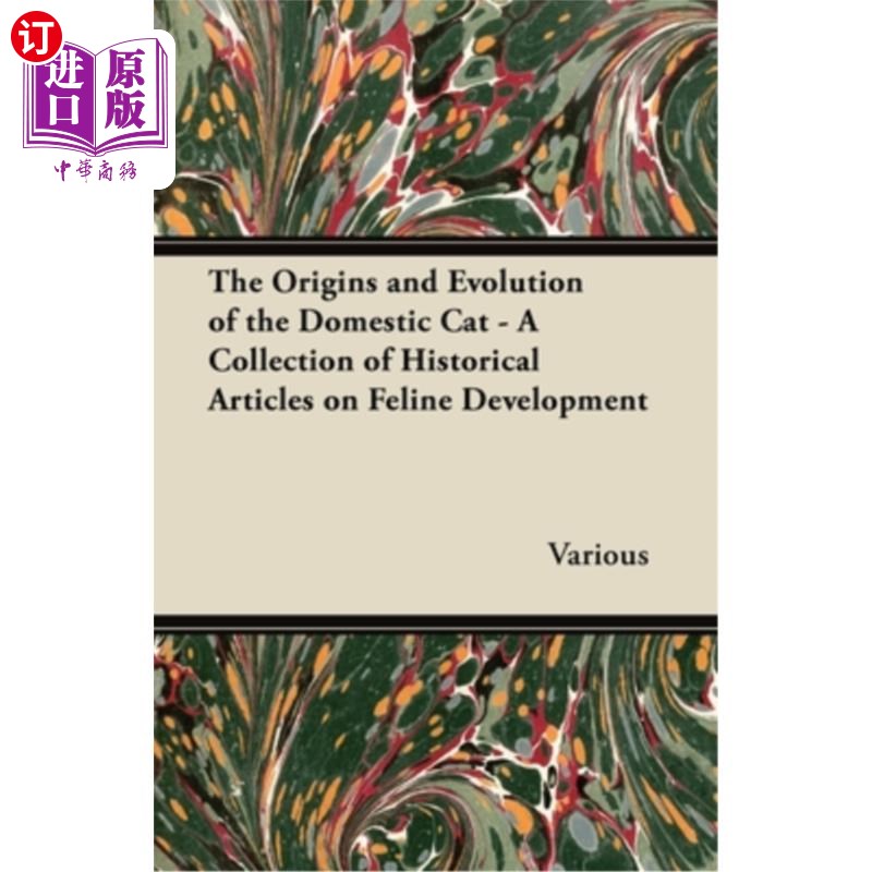 海外直订The Origins and Evolution of the Domestic Cat - A Collection of Historical Artic 家猫的起源和进化——关于猫