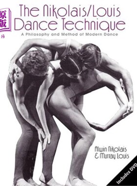 海外直订The Nikolais/Louis Dance Technique: A Philosophy and Method of Modern Dance 尼古拉/路易舞蹈技巧:现代舞蹈的