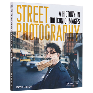 Street Photography 进口艺术 100幅标志性照片的历史 布列松伯克怀特 摄影集艺术画册【中商原版】