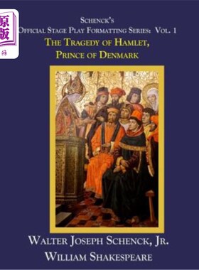 海外直订Schenck's Official Stage Play Formatting Series: Vol. 1: The Tragedy of Hamlet,  申克官方舞台剧格式系列：第