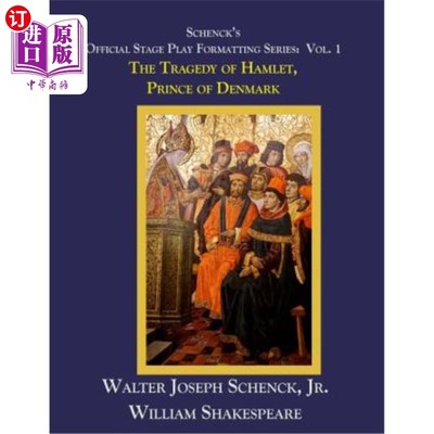 海外直订Schenck's Official Stage Play Formatting Series: Vol. 1: The Tragedy of Hamlet,  申克官方舞台剧格式系列：第