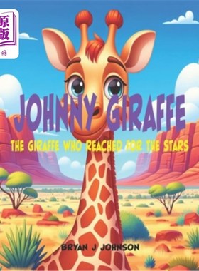 海外直订Johnny Giraffe: The Giraffe Who Reached for the Stars 约翰尼长颈鹿：摘到星星的长颈鹿