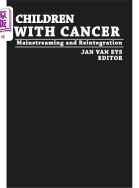 海外直订医药图书Children with Cancer: Mainstreaming and Reintegration 癌症儿童：主流化和重返社会