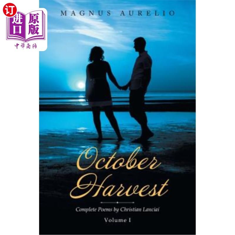 海外直订October Harvest: Complete Poems by Christian Lanciai Volume I 十月的收获:克里斯蒂安·兰芝诗歌全集第一卷