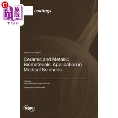 海外直订Ceramic and Metallic Biomaterials. Application in Medical Sciences 陶瓷和金属生物材料。医学应用