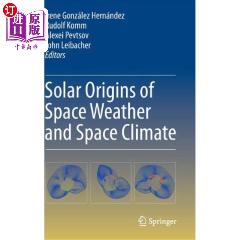 海外直订Solar Origins of Space Weather and Space Climate 空间天气和空间气候的太阳起源