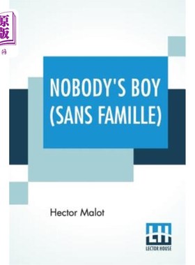 海外直订Nobody's Boy (Sans Famille): Translated By Florence Crewe-Jones 《无名小卒》（无家族）：由弗洛伦斯·克鲁·琼