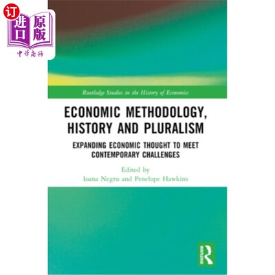 海外直订Economic Methodology, History and Pluralism: Expanding Economic Thought to Meet  经济方法论、历史与多元主义