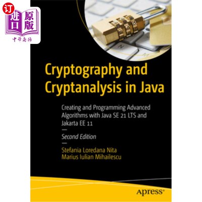 海外直订Cryptography and Cryptanalysis in Java: Creating and Programming Advanced Algori Java中的密码学和密码分析：