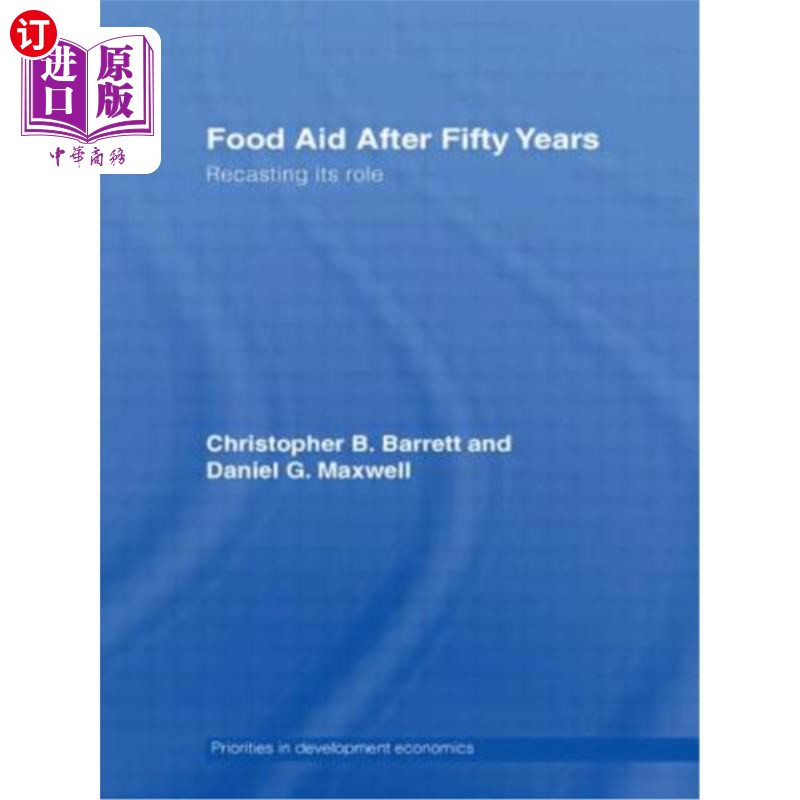 海外直订Food Aid After Fifty Years: Recasting Its Role 五十年后的食品援助：重塑其角色