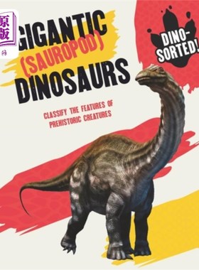 海外直订Dino-sorted!: Gigantic (Sauropod) Dinosaurs Dino-sorted !:巨大的蜥脚类恐龙