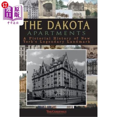 海外直订The Dakota Apartments: A Pictorial History of New York's Legendary Landmark 达科塔公寓:纽约传奇地标的画报历