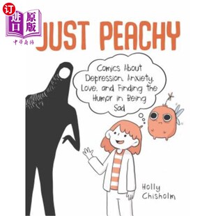 the 焦虑 Love 海外直订Just Anxiety Humor and Peachy about Comics 恰到好处：关于抑郁 Depression Finding