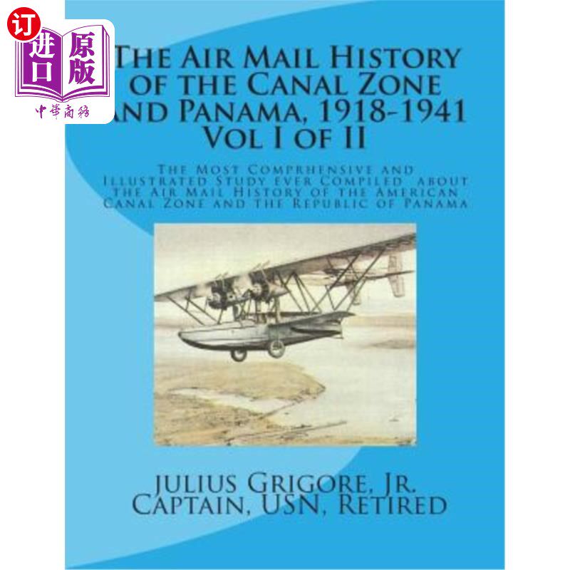 海外直订The Air Mail History of the Canal Zone and Panama, 1918-1941 运河区和巴拿马的航空邮件历史，1918-1941