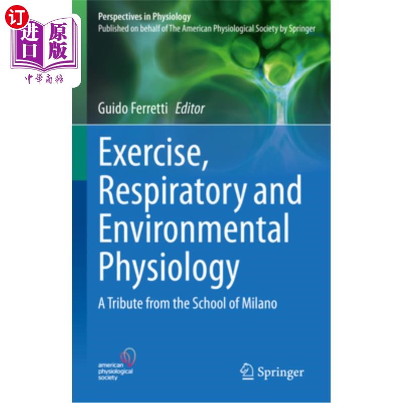 海外直订Exercise, Respiratory and Environmental Physiology: A Tribute from the School of 运动,呼吸和环境生理学:来
