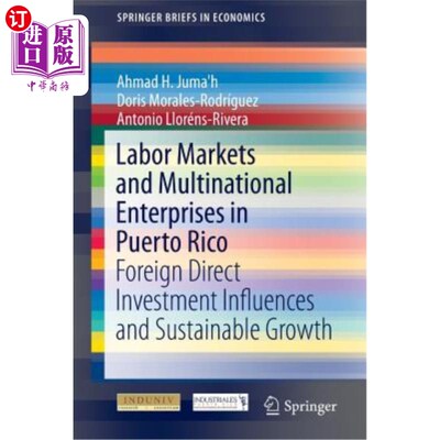 海外直订Labor Markets and Multinational Enterprises in Puerto Rico: Foreign Direct Inves 波多黎各的劳动力市场和跨国