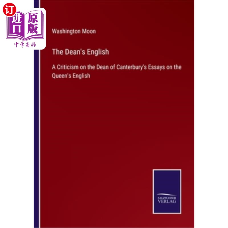 海外直订The Dean's English: A Criticism on the Dean of Canterbury's Essays on the Queen'《教务长的英语:坎特伯雷教