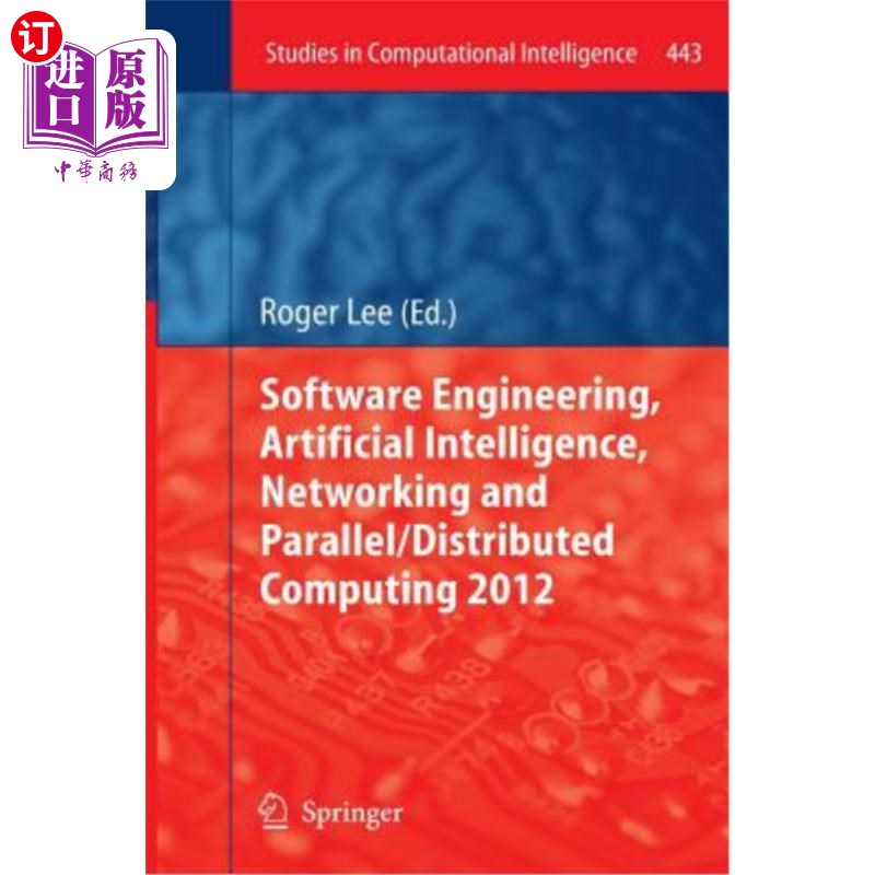 海外直订Software Engineering, Artificial Intelligence, Networking and Parallel/Distribut 软件工程、人工智能、和