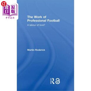 工作 劳动? Professional Labour Love? Football 爱 海外直订The 职业足球 Work