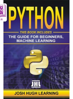 海外直订Python: This Book Includes: The Guide for Beginners, Machine Learning Python:本书包括:初学者指南，机器学习