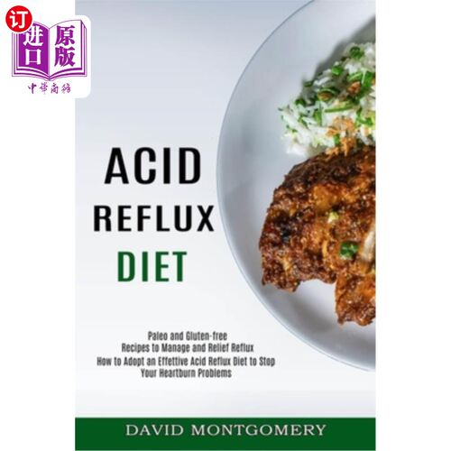 海外直订医药图书Acid Reflux Diet: How to Adopt an Effettive Acid Reflux Diet to Stop Your Heartb 反酸饮食:如何采取