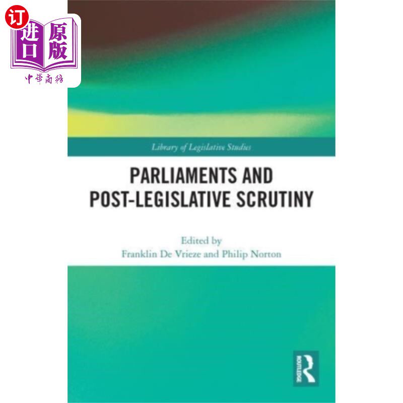 海外直订Parliaments and Post-Legislative Scrutiny 议会和立法后审查