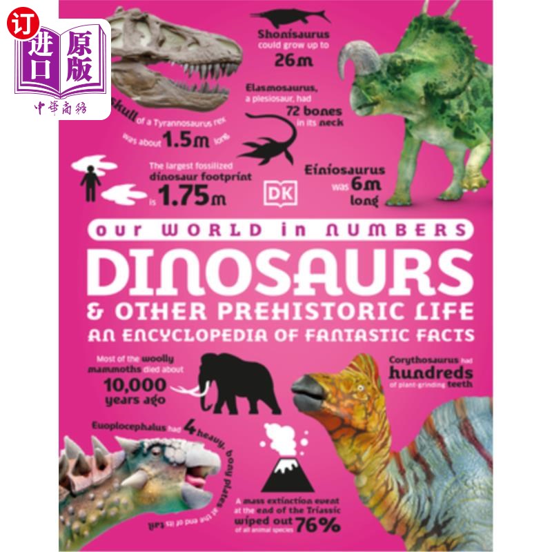 海外直订Our World in Numbers Dinosaurs & Other Prehistoric Life: An Encyclopedia of Fant 我们的数字世界恐龙和其他史