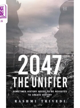 海外直订2047 The Unifier: Sometimes History Needs to be Revisited to Create History 2047 .统一者:有时历史需要重新审