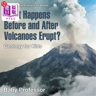 and 火山爆发前后会发生什么？地 Earth for Happens Before Kids Volcanoes After 海外直订What Erupt? Children Geology