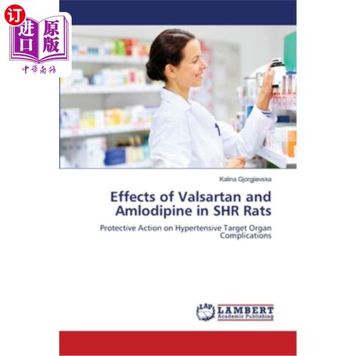 海外直订医药图书Effects of Valsartan and Amlodipine in SHR Rats 缬沙坦和氨氯地平对SHR大鼠的影响