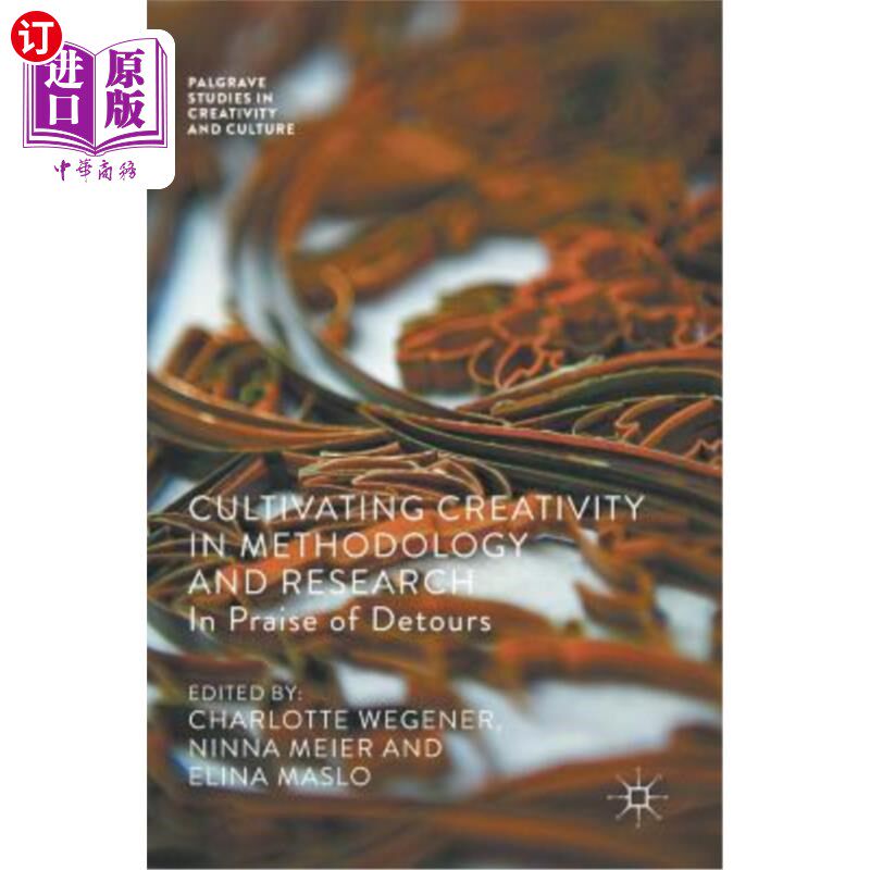 海外直订Cultivating Creativity in Methodology and Research: In Praise of Detours