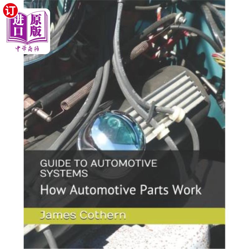 海外直订Guide to Automotive Systems: How Automotive Parts Work 汽车系统指南：汽车零件的工作原理