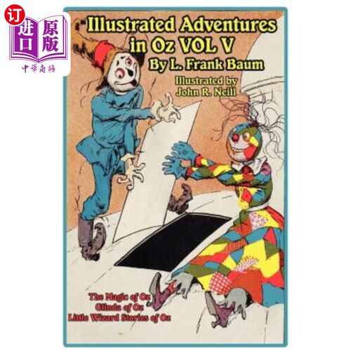 海外直订The Illustrated Adventures in Oz Vol V: The Magic of Oz, Glinda of Oz, the Littl 《绿野仙踪》第五卷：绿野仙
